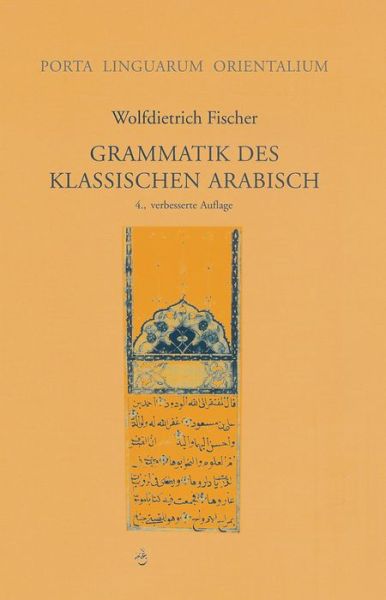 Cover for Wolfdietrich Fischer · Grammatik Des Klassischen Arabisch (Porta Linguarum Orientalium) (Arabic Edition) (Paperback Book) [Arabic, 4 Blg edition] (2006)