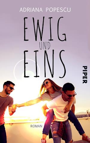 Ewig und eins - Adriana Popescu - Books - Piper Verlag GmbH - 9783492502658 - August 5, 2019