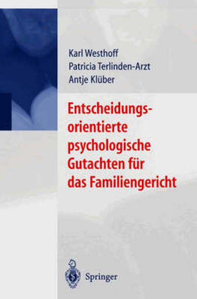 Cover for Antje Klüber · Entscheidungsorientierte Psychologische Gutachten Für Das Familiengericht (Hardcover Book) [German, 1 edition] (2000)