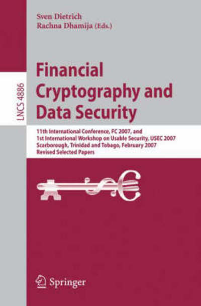 Cover for Sven Dietrich · Financial Cryptography and Data Security: 11th International Conference, Fc 2007, and First International Workshop on Usable Security, Usec 2007, Scarborough, Trinidad / Tobago, February 12-16, 2007. Revised Selected Papers - Lecture Notes in Computer Sci (Pocketbok) (2007)