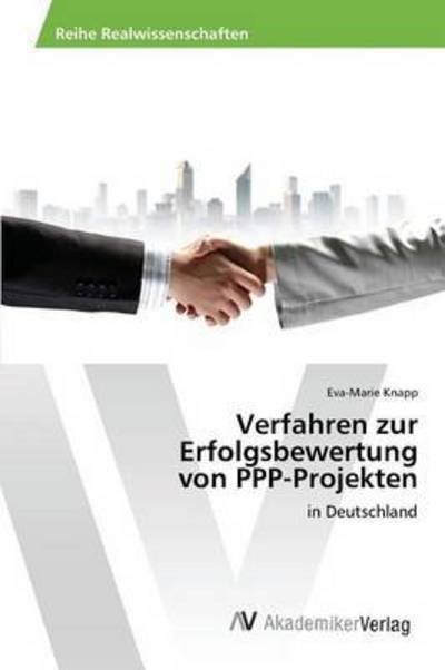 Cover for Knapp Eva-marie · Verfahren Zur Erfolgsbewertung Von Ppp-projekten (Pocketbok) (2015)