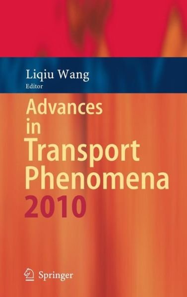 Cover for Liqiu Wang · Advances in Transport Phenomena: 2010 - Advances in Transport Phenomena (Hardcover Book) [2010 edition] (2011)