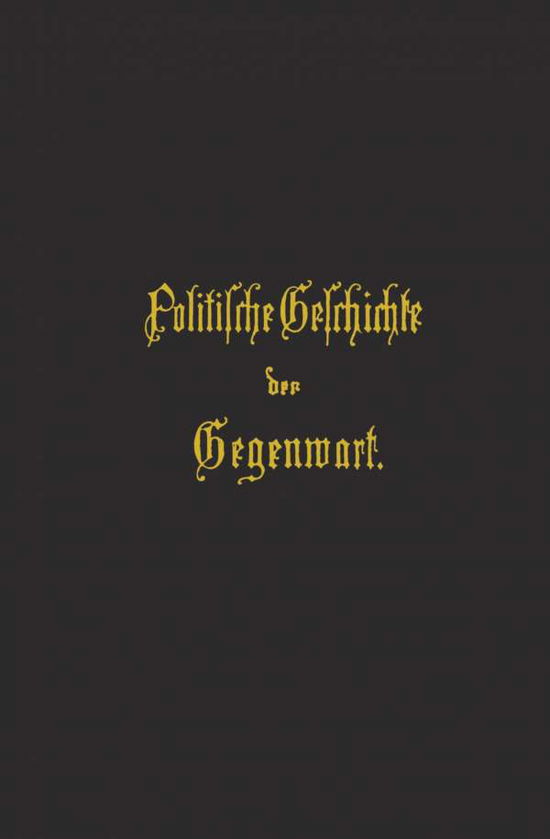 Cover for Wilhelm Muller · Politische Geschichte Der Gegenwart: XXI. Das Jahr 1887 (Paperback Book) [Softcover Reprint of the Original 1st 1888 edition] (1901)