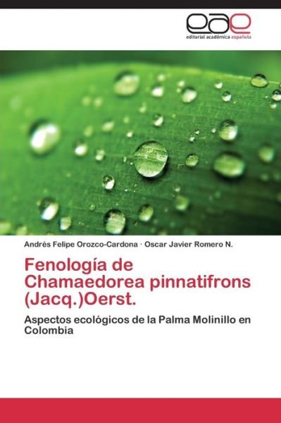 Cover for Orozco-cardona Andres Felipe · Fenologia De Chamaedorea Pinnatifrons (Jacq.)oerst. (Taschenbuch) (2015)