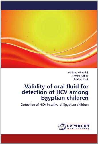 Cover for Ibrahim Zeid · Validity of Oral Fluid for Detection of Hcv Among Egyptian Children: Detection of Hcv in Saliva of Egyptian Children (Paperback Book) (2012)
