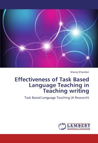 Cover for Manoj Bhandari · Effectiveness of Task Based Language Teaching in Teaching Writing: Task Based Language Teaching (A Research) (Paperback Book) (2012)