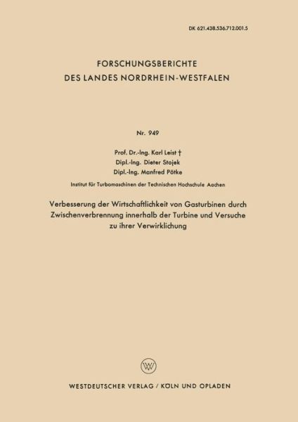 Karl Leist · Verbesserung Der Wirtschaftlichkeit Von Gasturbinen Durch Zwischenverbrennung Innerhalb Der Turbine Und Versuche Zu Ihrer Verwirklichung - Forschungsberichte Des Landes Nordrhein-Westfalen (Paperback Book) [1961 edition] (1961)