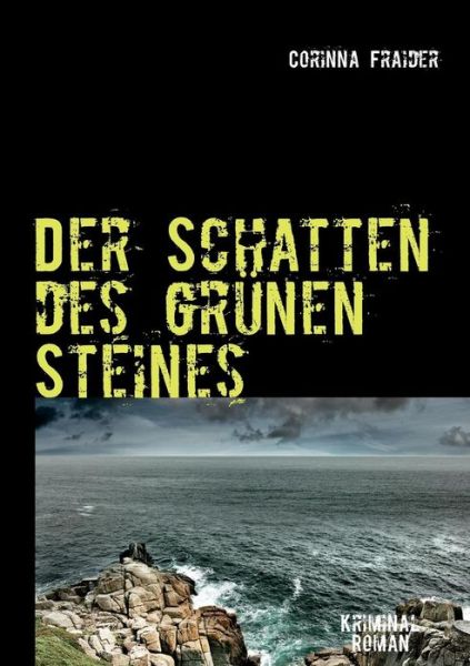 Cover for Corinna Fraider · Der Schatten Des Grunen Steines (Paperback Book) [German edition] (2013)