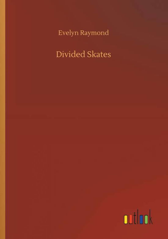 Divided Skates - Raymond - Libros -  - 9783732680658 - 15 de mayo de 2018