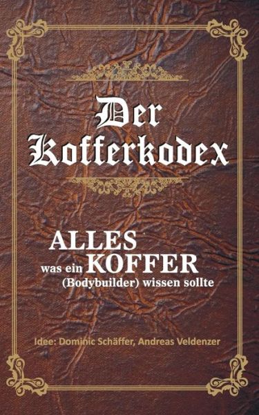 Der Kofferkodex - Tim Schäffer - Böcker - Books On Demand - 9783734743658 - 29 december 2014