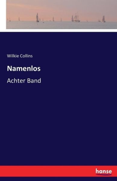 Cover for Au Wilkie Collins · Namenlos: Achter Band (Pocketbok) (2016)