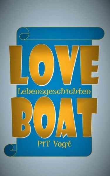 Cover for Pit Vogt · Loveboat: Lebensgeschichten (Paperback Book) (2019)