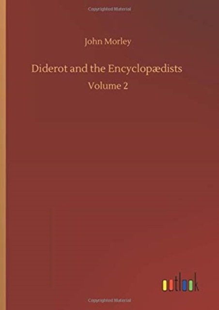 Cover for John Morley · Diderot and the Encyclopaedists: Volume 2 (Hardcover Book) (2020)
