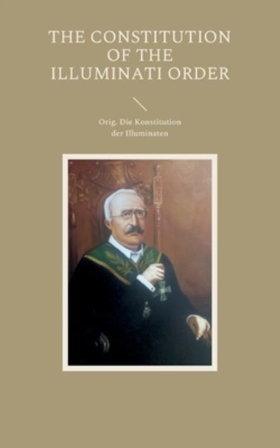 Cover for The Constitution of the Illuminati Order: Orig. Die Konstitution der Illuminaten (Paperback Book) (2022)