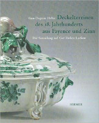 Cover for Gun-dagmar Helke · Deckelterrinen Des 18. Jahrhunderts Aus Fayence Und Zinn: Eine Sammlung Auf Gut Hohen Luckow (Taschenbuch) [German edition] (2007)