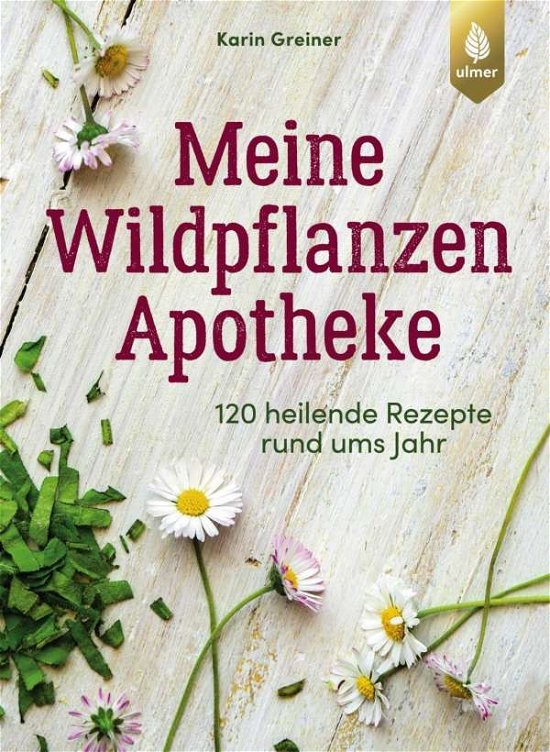 Cover for Greiner · Meine Wildpflanzen-Apotheke (Bog)