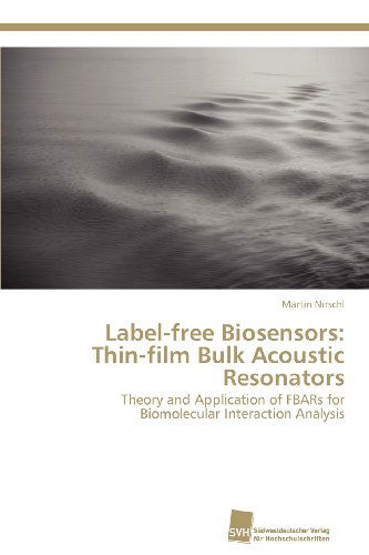 Cover for Martin Nirschl · Label-free Biosensors: Thin-film Bulk Acoustic Resonators: Theory and Application of Fbars for Biomolecular Interaction Analysis (Paperback Book) (2012)