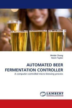 Cover for Kevin Taylor · Automated Beer Fermentation Controller: a Computer-controlled Micro-brewing Process (Paperback Book) (2010)