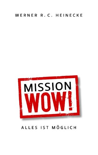 Cover for Werner R. C. Heinecke · Mission Wow! (Paperback Book) [German edition] (2010)