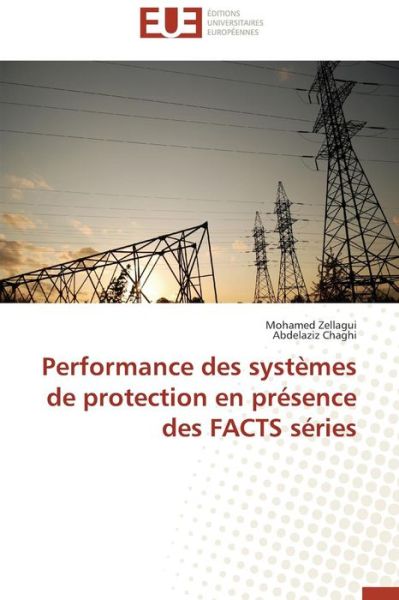 Cover for Abdelaziz Chaghi · Performance Des Systèmes De Protection en Présence Des Facts Séries (Paperback Book) [French edition] (2018)