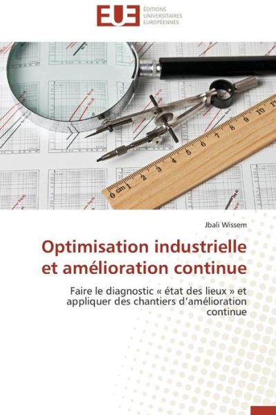 Cover for Wissem Jbali · Optimisation Industrielle et Amelioration Continue (Paperback Book) (2018)