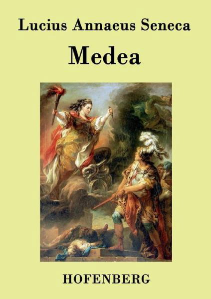 Medea - Lucius Annaeus Seneca - Livros - Hofenberg - 9783843078658 - 9 de setembro de 2015