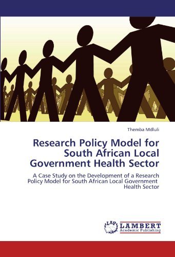 Cover for Themba Mdluli · Research Policy Model for South African Local Government Health Sector: a Case Study on the Development of a Research Policy Model for South African Local Government Health Sector (Paperback Book) (2011)