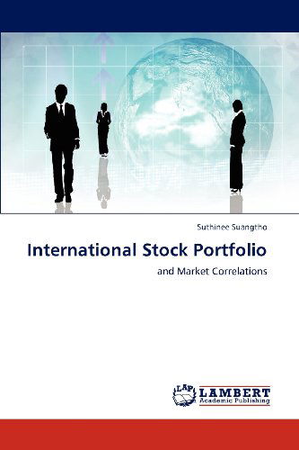 Cover for Suthinee Suangtho · International Stock Portfolio: and Market Correlations (Paperback Book) (2012)