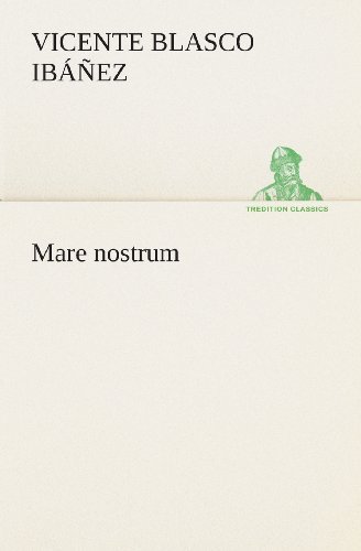 Cover for Vicente Blasco Ibáñez · Mare Nostrum (Tredition Classics) (Spanish Edition) (Pocketbok) [Spanish edition] (2013)