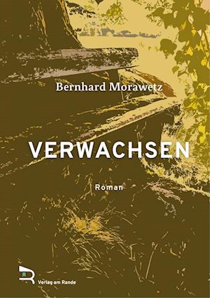 Verwachsen - Bernhard Morawetz - Books - Verlag am Rande - 9783903190658 - May 24, 2024