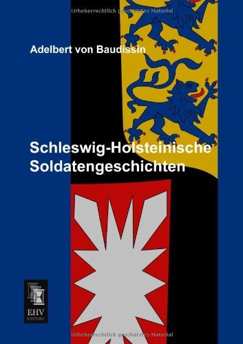 Cover for Adelbert Von Baudissin · Schleswig-holsteinische Soldatengeschichten (Paperback Book) [German edition] (2013)