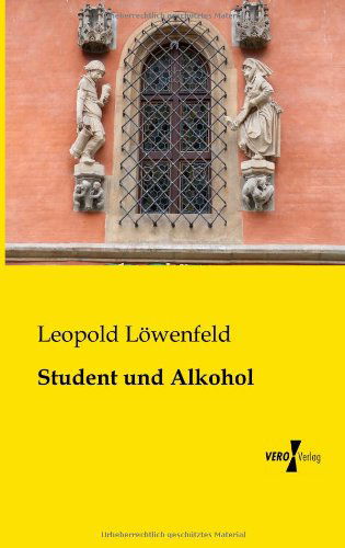 Student und Alkohol - Leopold Loewenfeld - Kirjat - Vero Verlag - 9783956107658 - maanantai 18. marraskuuta 2019