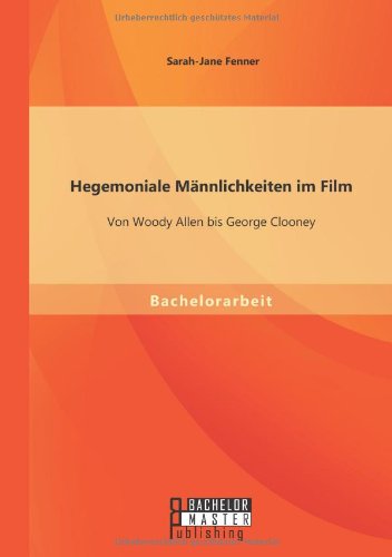 Cover for Sarah-Jane Fenner · Hegemoniale Mannlichkeiten im Film: Von Woody Allen bis George Clooney (Paperback Book) [German edition] (2014)