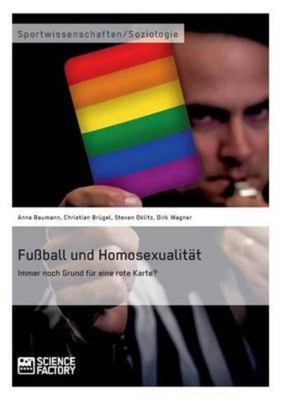 Cover for Steven Oklitz · Fussball Und Homosexualitat. Immer Noch Grund Fur Eine Rote Karte? (Taschenbuch) (2015)