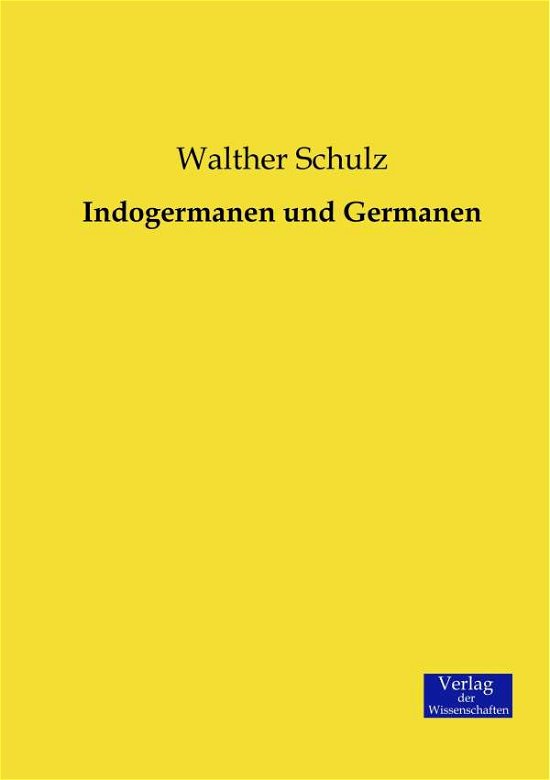 Cover for Walther Schulz · Indogermanen Und Germanen (Taschenbuch) [German edition] (2019)