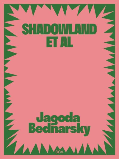 Cover for Miriam Bettin · Jagoda Bednarsky - Shadowland et Al (Book) (2023)