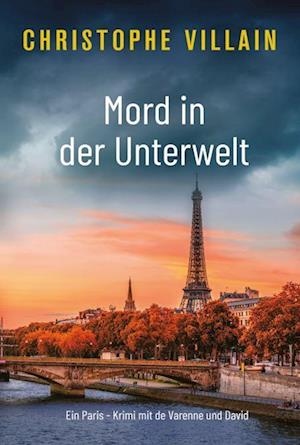 Mord in der Unterwelt - Christophe Villain - Books - Nova MD - 9783985958658 - July 11, 2023