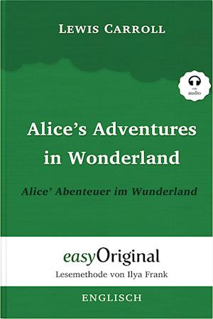 Cover for Lewis Carroll · Alice’s Adventures in Wonderland / Alice’ Abenteuer im Wunderland Hardcover (Buch + MP3 Audio-CD) - Lesemethode von Ilya Frank - Zweisprachige Ausgabe Englisch-Deutsch (Buch) (2023)