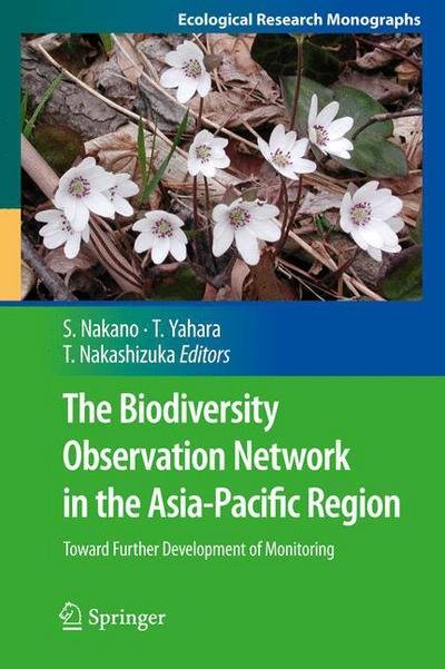 Shin-ichi Nakano · The Biodiversity Observation Network in the Asia-Pacific Region: Toward Further Development of Monitoring - Ecological Research Monographs (Paperback Book) [2012 edition] (2014)