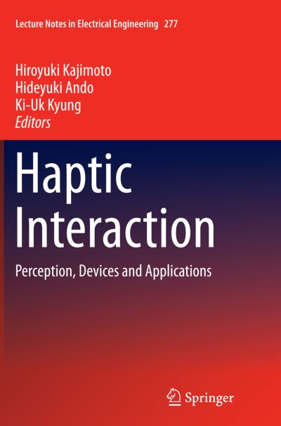 Cover for Haptic Interaction: Perception, Devices and Applications - Lecture Notes in Electrical Engineering (Pocketbok) [Softcover reprint of the original 1st ed. 2015 edition] (2016)
