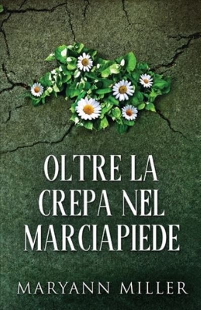 Cover for Maryann Miller · Oltre La Crepa Nel Marciapiede (Paperback Book) (2021)