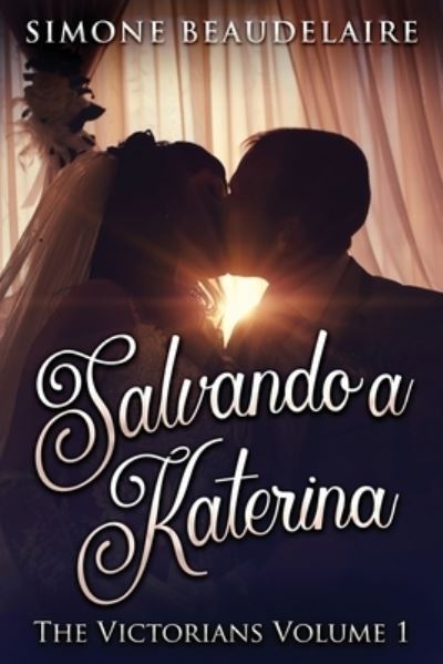 Salvando a Katerina - Simone Beaudelaire - Kirjat - Next Chapter Circle - 9784867501658 - torstai 10. kesäkuuta 2021