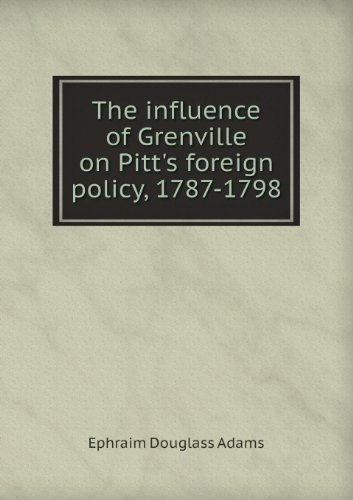 Cover for Ephraim Douglass Adams · The Influence of Grenville on Pitt's Foreign Policy, 1787-1798 (Paperback Bog) (2013)