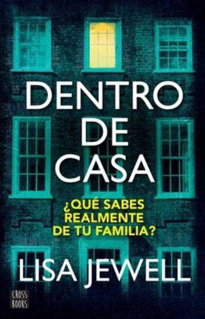 Cover for Lisa Jewell · Dentro de Casa / the Family Upstairs (Bok) [Spanish edition] (2023)