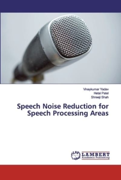 Cover for Yadav · Speech Noise Reduction for Speech (Bog) (2019)