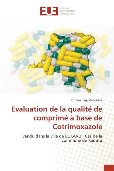 Cover for Joffrem Iragi Musobwa · Evaluation de la qualite de comprime a base de Cotrimoxazole (Paperback Book) (2021)