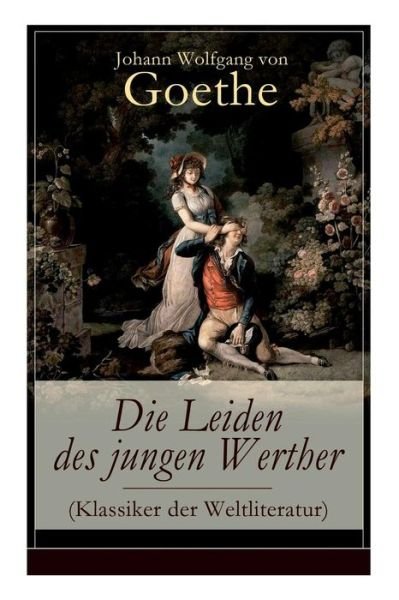 Cover for Johann Wolfgang Von Goethe · Die Leiden des jungen Werther (Klassiker der Weltliteratur) (Pocketbok) (2017)