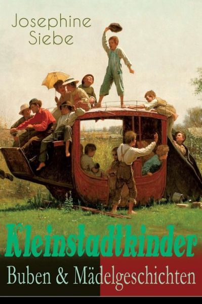 Kleinstadtkinder - Josephine Siebe - Kirjat - e-artnow - 9788026885658 - maanantai 23. huhtikuuta 2018