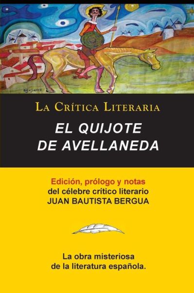 Cover for Juan Bautista Bergua · El Quijote de Avellaneda, Coleccion La Critica Literaria Por El Celebre Critico Literario Juan Bautista Bergua, Ediciones Ibericas (Paperback Book) [2nd edition] (2014)