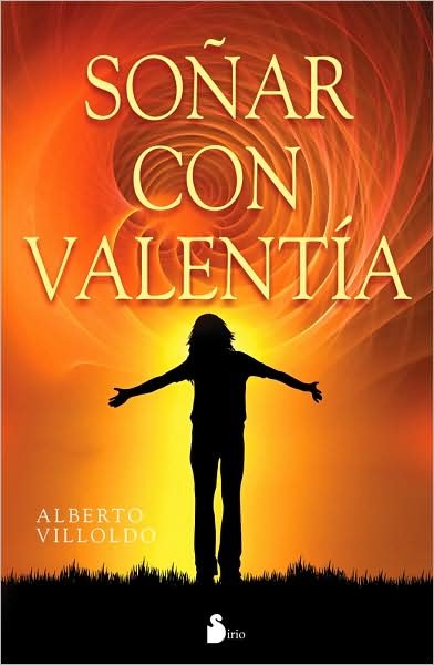 Cover for Alberto Villoldo · Sonar Con Valentia (Paperback Bog) [Spanish edition] (2009)